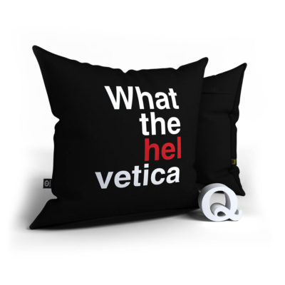 What the helvetica - Helvetica