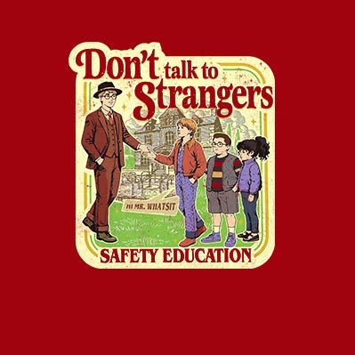 Alternative view of Stranger Things - Dont talk to strangers